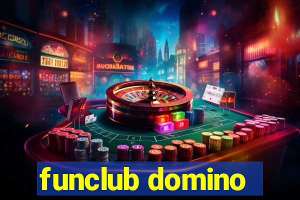 funclub domino