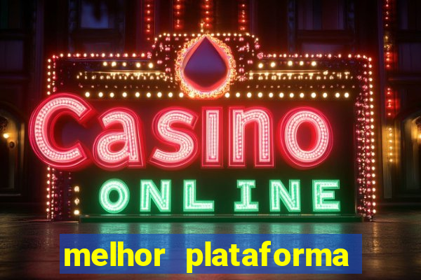 melhor plataforma para ganhar no fortune tiger