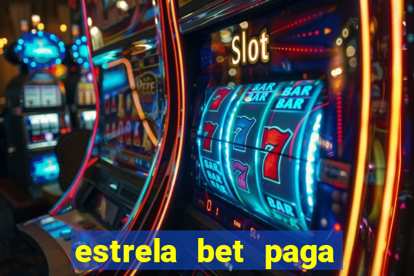 estrela bet paga em quanto tempo