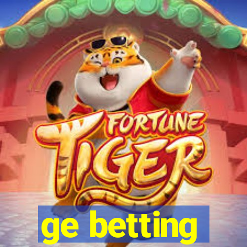 ge betting