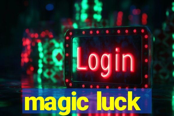 magic luck