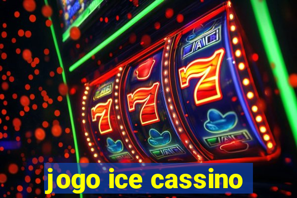 jogo ice cassino