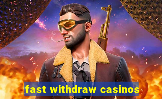 fast withdraw casinos