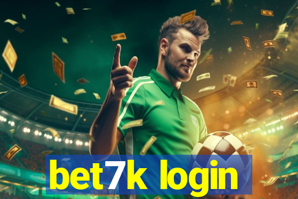 bet7k login