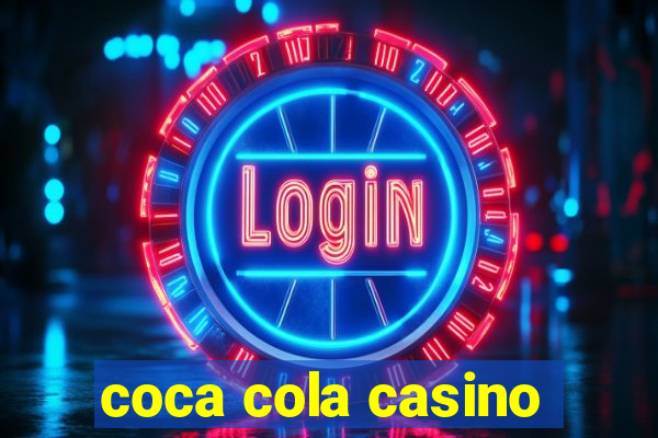 coca cola casino