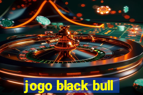 jogo black bull