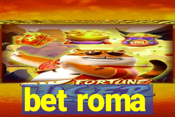 bet roma