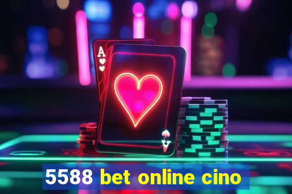 5588 bet online cino