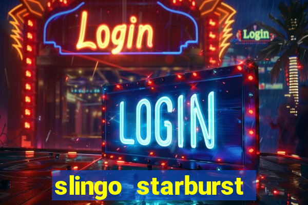 slingo starburst online slot