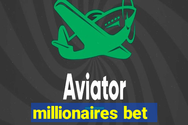 millionaires bet