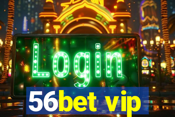 56bet vip