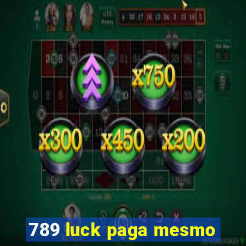 789 luck paga mesmo