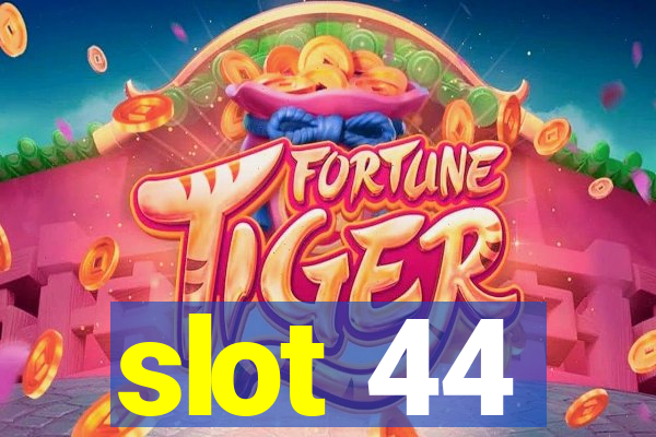 slot 44