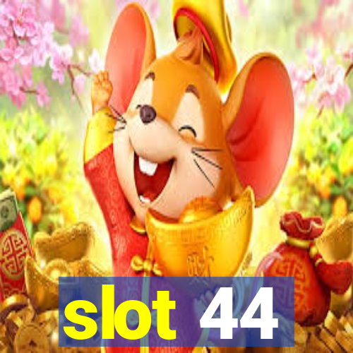 slot 44