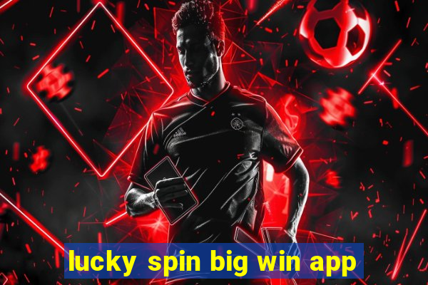 lucky spin big win app