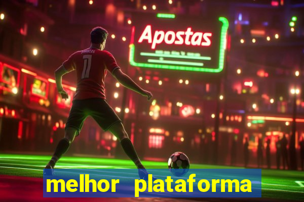 melhor plataforma de apostas