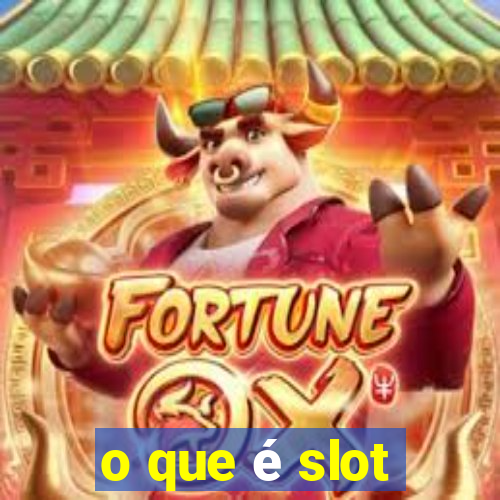 o que é slot