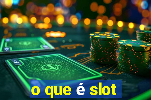 o que é slot