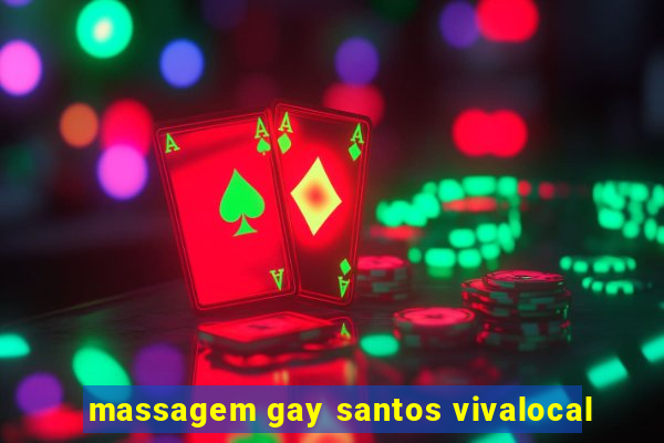 massagem gay santos vivalocal