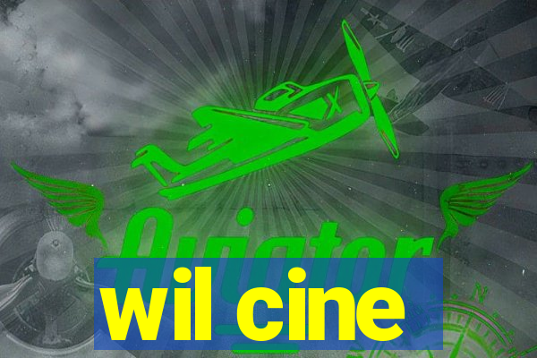 wil cine