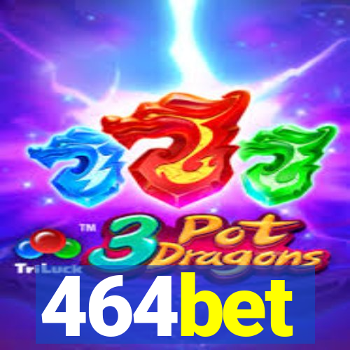 464bet