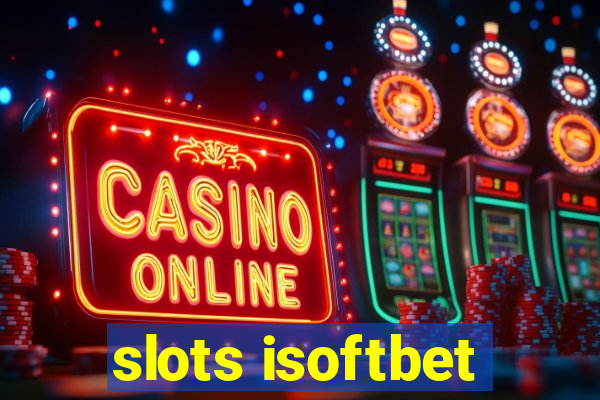 slots isoftbet