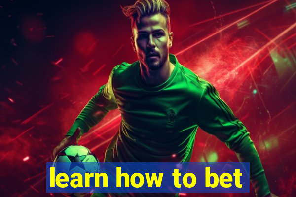 learn how to bet