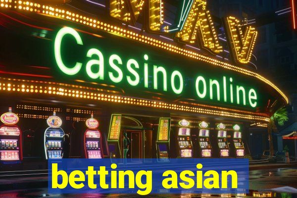 betting asian