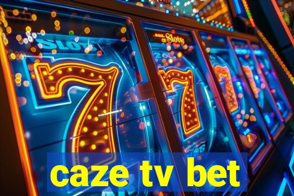 caze tv bet