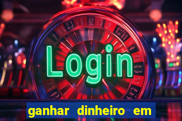 ganhar dinheiro em jogos online