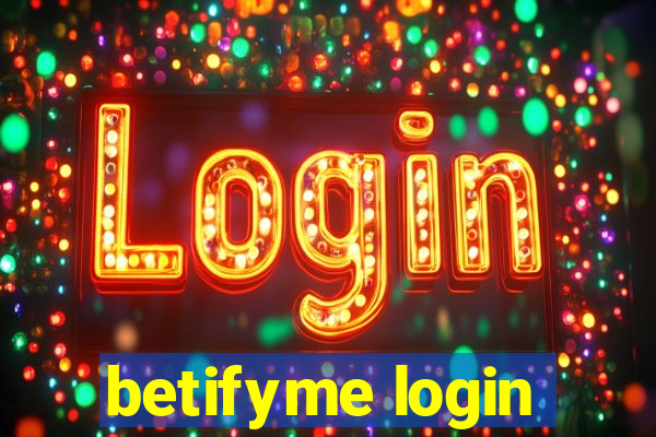 betifyme login