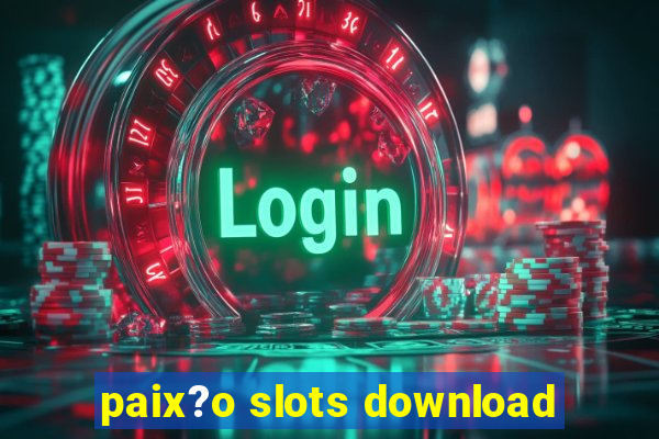 paix?o slots download