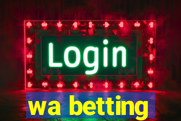 wa betting