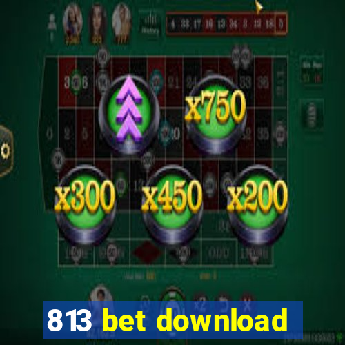 813 bet download