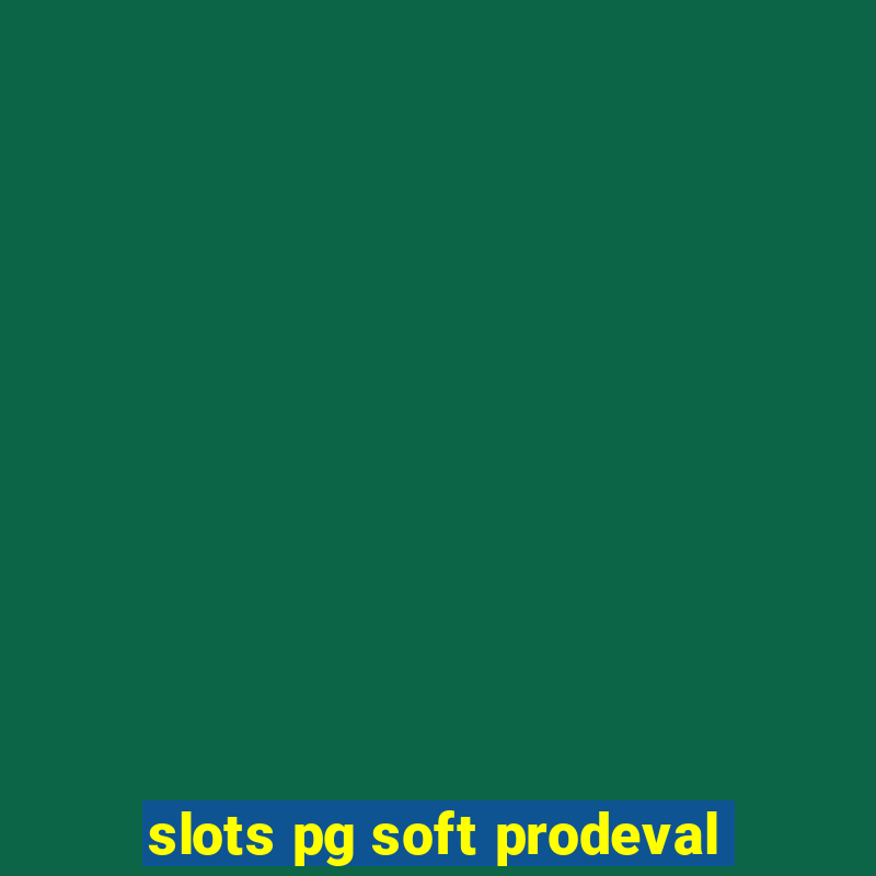 slots pg soft prodeval