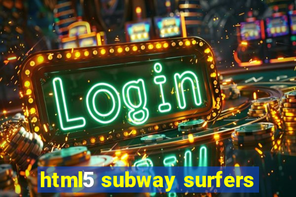 html5 subway surfers