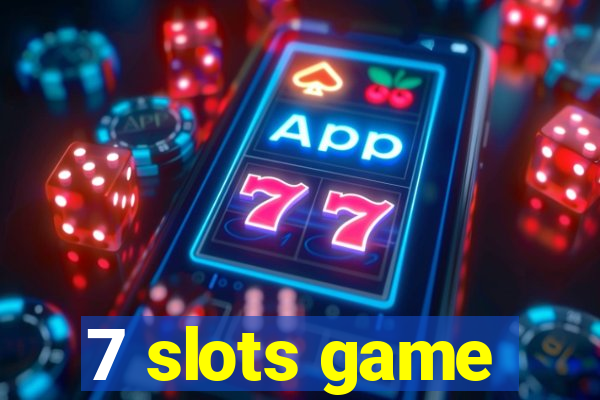 7 slots game