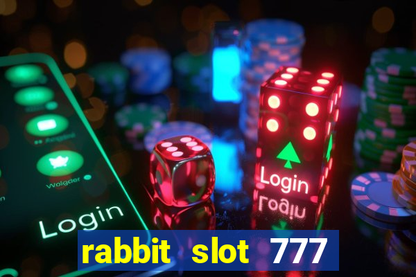 rabbit slot 777 login register