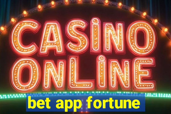 bet app fortune