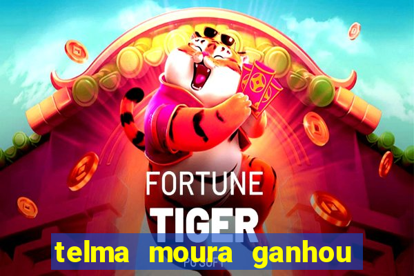 telma moura ganhou na loteria