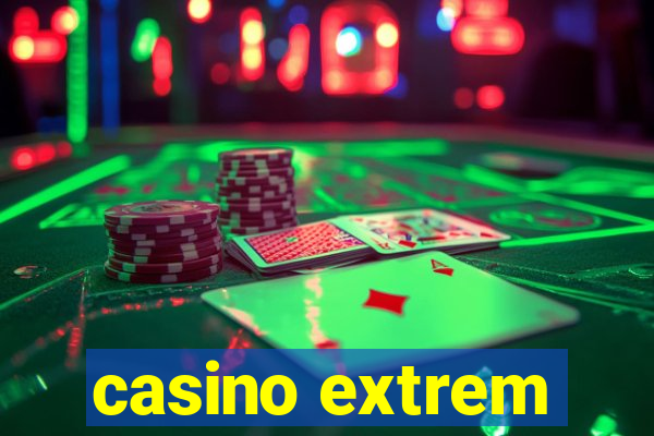 casino extrem