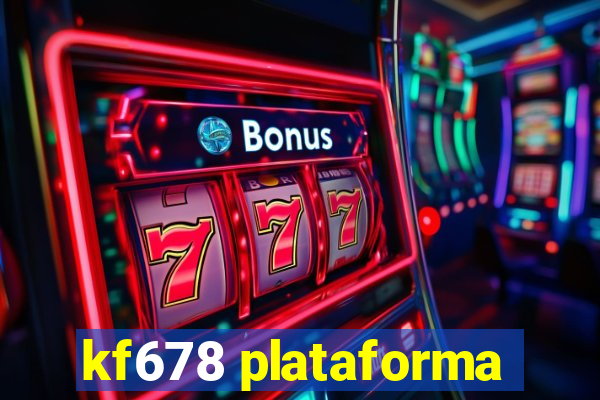 kf678 plataforma