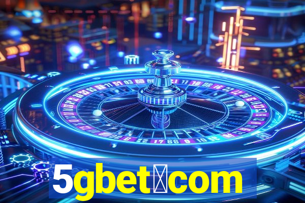 5gbet。com