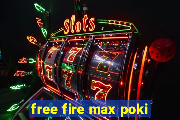 free fire max poki