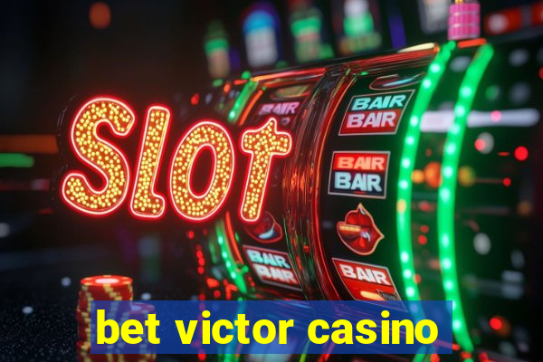 bet victor casino