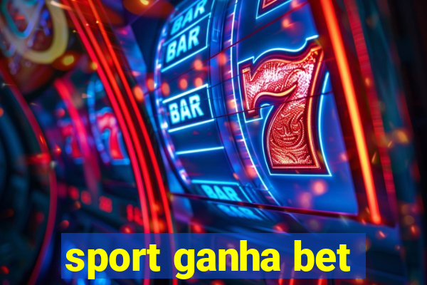 sport ganha bet