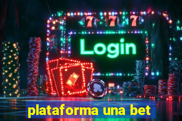 plataforma una bet