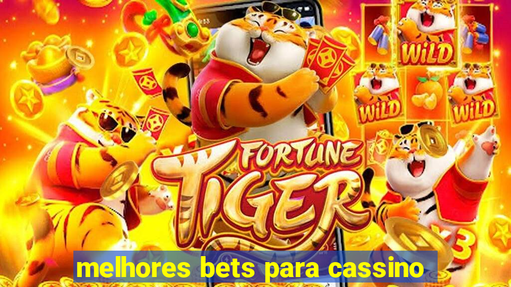 melhores bets para cassino