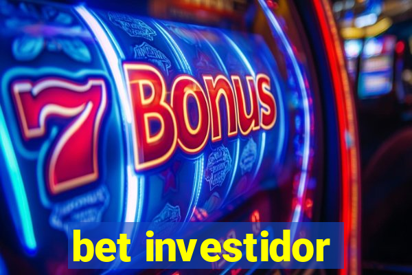 bet investidor