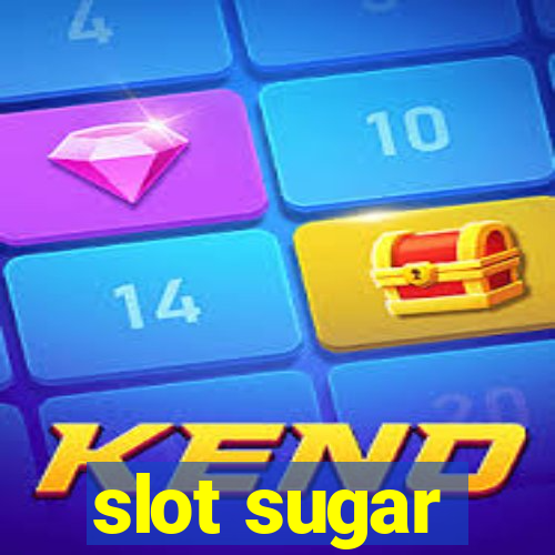 slot sugar